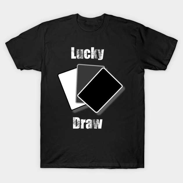 Lucky Draw T-Shirt by VileSorcery